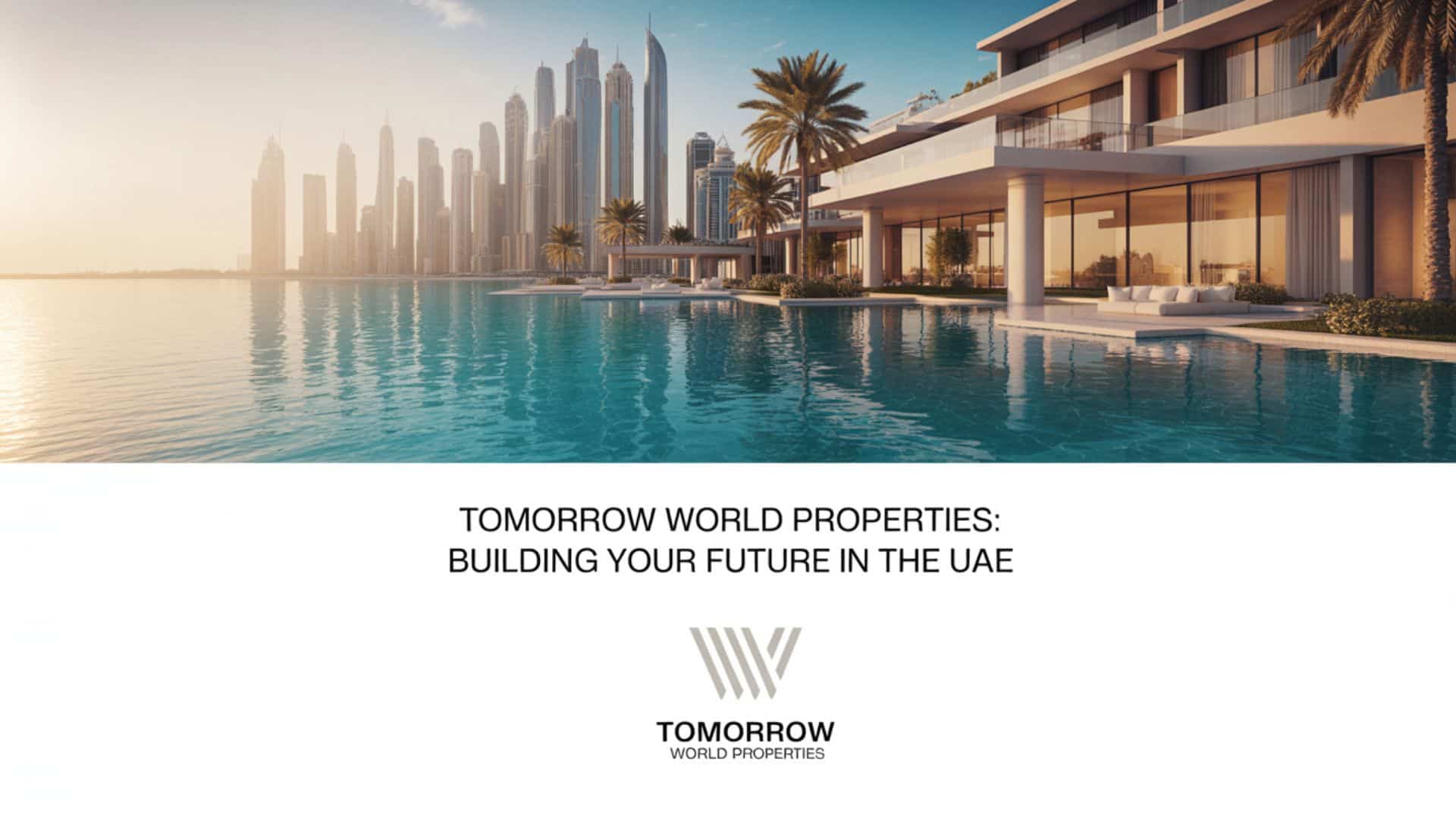 Tomorrow World Properties announces entry into the UAE market with major development plans!